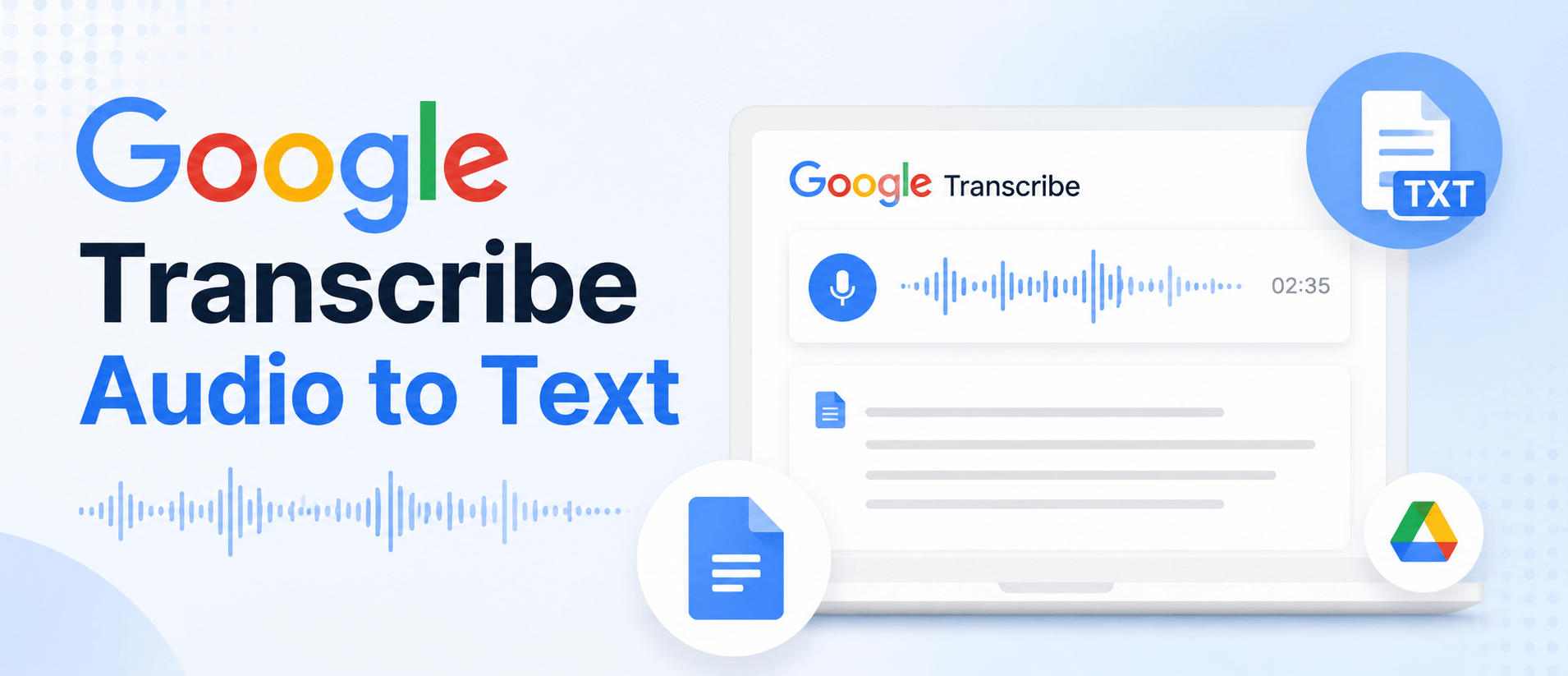 [Complete Guide] Google Transcribe Audio to Text